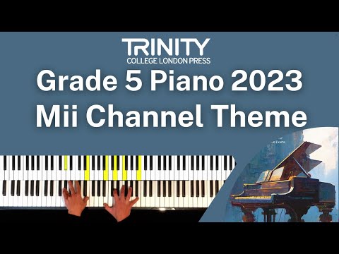 TRINITY Grade 5 Piano 2023 - Mii Channel Theme (Totaka, arr. Wrangell)