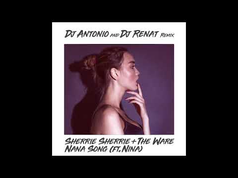 Sherrie Sherrie & The Ware - Nana Song (Dj Antonio & Dj Renat Remix)