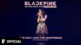 Download lagu JISOO - How can I love the heartbreak | BLACKPINK IN YOUR AREA JAPAN TOUR (Live Studio Version) mp3