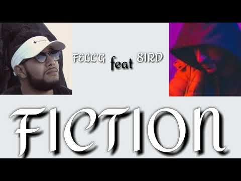 8IRD & FELL'G - Fiction (Lyrics)
