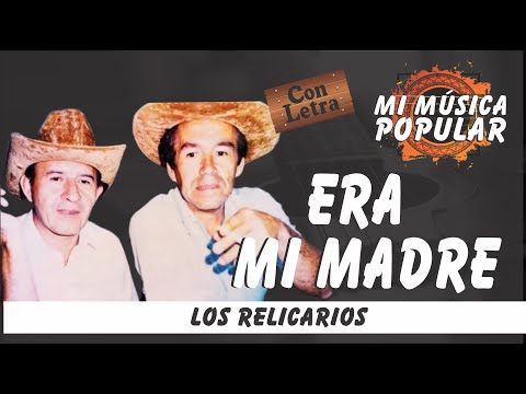 Era Mi Madre - Los Relicarios - Con Letra (Video Lyric)
