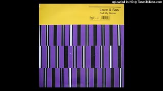 Love & Sas | Call My Name (Shelter Mix)