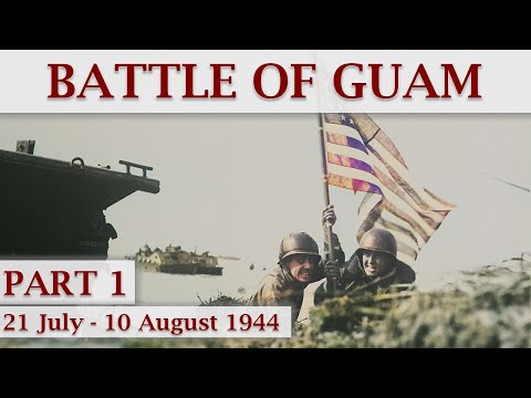 Reclaiming Guam | Second Battle of Guam 1944 - Part 1
