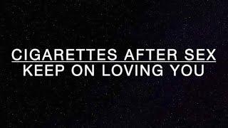 Keep On Loving You - Cigarettes After Sex - İngilizce Sözleri ve Türkçe Çevirisi