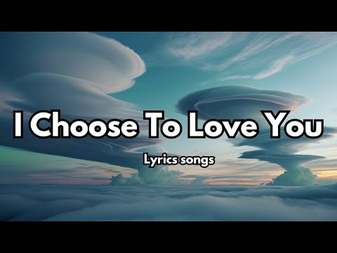 I Choose To Love You 💋 English (Lyrics) New Melody Love Romantic Sweet Song ❤️ 2025🎵🎶🎧