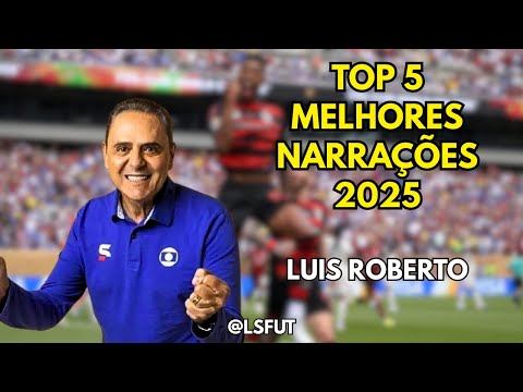 TOP 5 - BEST NARRATIONS BY LUIS ROBERTO IN 2025