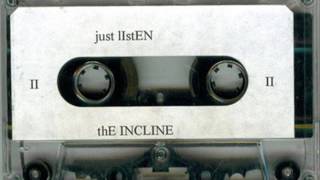 The Incline - Just Listen (199?, CA)