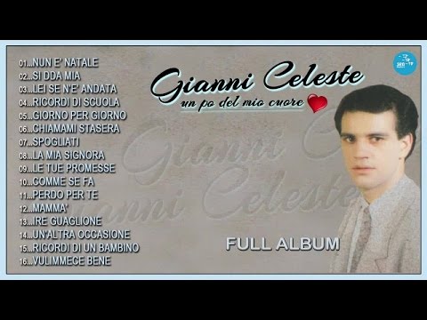 Gianni Celeste ( Full Album )Un p&ograve; del mio cuore - Official Seamusica