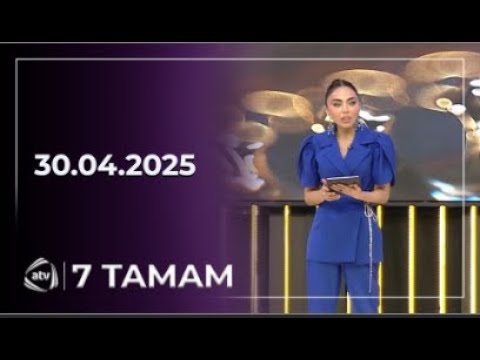 7 Tamam / 30.04.2025