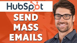 How to Send Mass Email With Hubspot (2022)