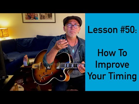 Lesson #50, Part II:  Improve Your Timing, Feel And Groove
