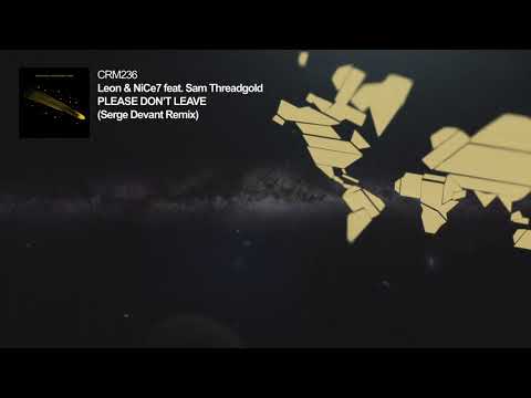 Leon & NiCe7 - Please Don't Leave (Serge Devant Remix)