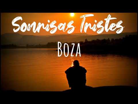 Boza  - Sonrisas Tristes (Letra \ Lyrics Oficial)
