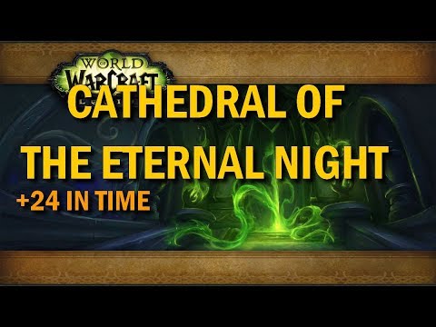 Mythic Plus Key - Cathedral of the Eternal Night / Cathédrale de la Nuit éternelle +24 in time