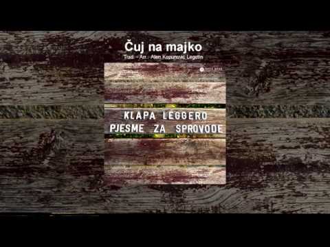Klapa Leggero - Čuj nas majko