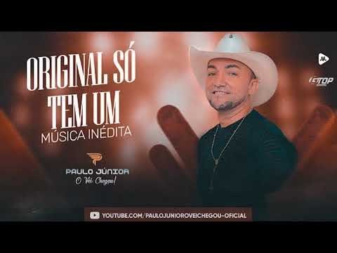 Paulo Junior O Véi Chegou - Original só tem um