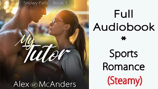 Hot College Sports Romance - My Tutor by Alex (MF) McAnders - Full Length [SF 1]