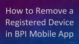 How to Remove a Registered Device in BPI Mobile App
