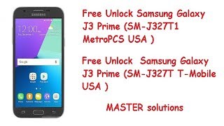 Samsung J3 Prime J327T And J327T1 Free Unlock 100%