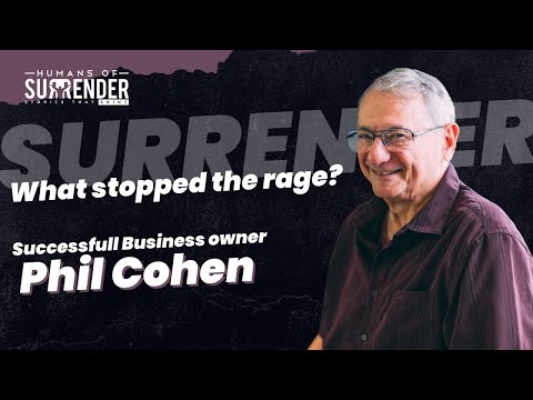 From Addiction to Redemption: Phil Cohen’s Story of Surrender & Transformation