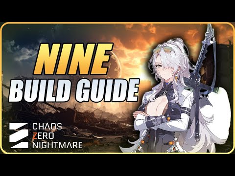 Full Nine Guide! All Explained - Chaos Zero Nightmare