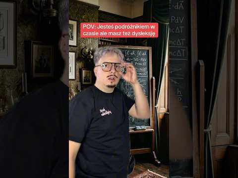 PODRÓŻNIK W CZASIE I DYSLEKSJA…