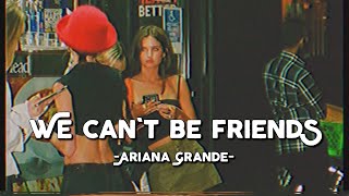 we can't be friends - Ariana Grande (Lyrics & Vietsub)