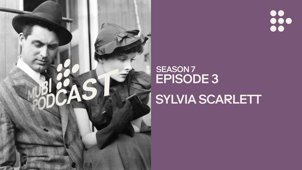 SYLVIA SCARLETT — Katharine Hepburn pays for her transgressions | MUBI Podcast