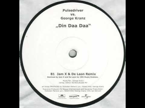 Pulsedriver vs George Kranz - Din Daa Daa (JamX & De Leon Remix)