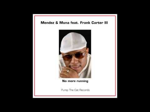 Mendez & Muna feat. Frank Carter IIII - No more running (Fringe Kollective remix)
