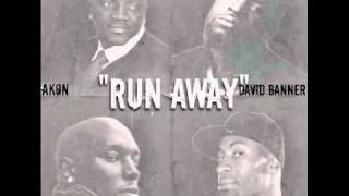 Run Away (David Banner,Tyrese,Akon,Kontoob)