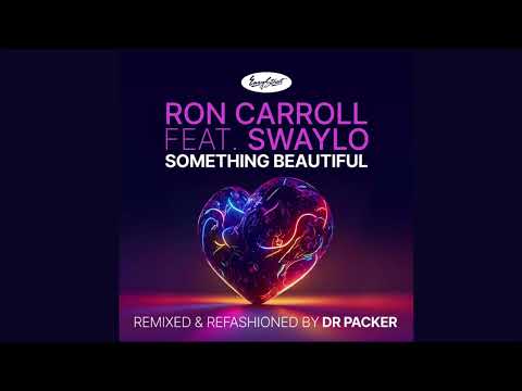 Ron Carroll feat.Swaylo - Something Beautiful (Dr Packer Extended Remix)