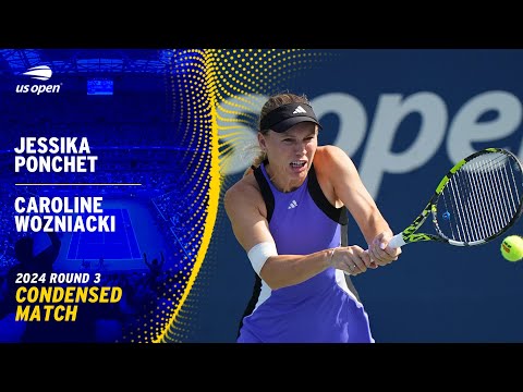 Jessika Ponchet vs. Caroline Wozniacki Condensed Match | 2024 US Open Round 3