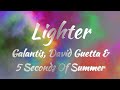 Galantis, David Guetta & 5 Seconds of Summer - Lighter (Lyrics)