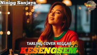 Download lagu KESENGSEM - NINING SANJAYA (TARLING COVER REGGAE) mp3