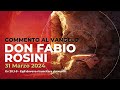 don Fabio Rosini - Commento al Vangelo di domenica 31 Marzo 2024 - Pasqua
