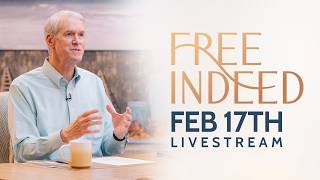 Free Indeed - LIVE with Barry Bennett - February 17, 2026