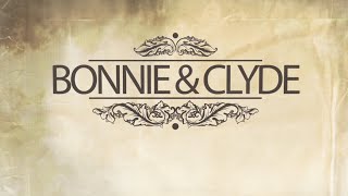 Bonnie & Clyde Music Video