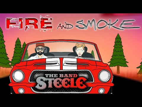 The Band Steele - Fire and Smoke