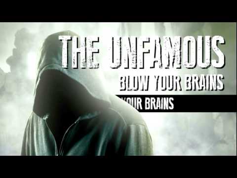 The Unfamous - Blow Your Brains