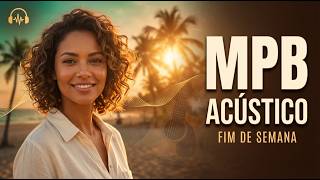 MPB As Melhores Pro Fim De Semana - MPB Para Relaxar 2026 - Kell Smith, Ana Vilela, Tim Maia,… #t3