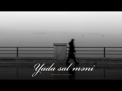 Mübariz Tağıyev — Yada Sal Məni