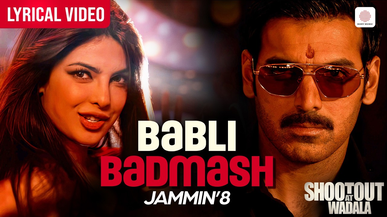 Babli Badmaash - Lyrical Video | Priyanka Chopra, John Abraham | Sunidhi C | Shootout At Wadala