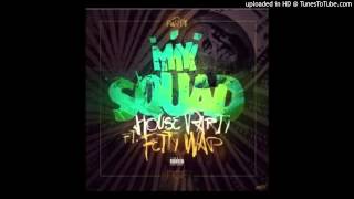 House Party - My Squad Feat Fetty Wap (Brandneu)