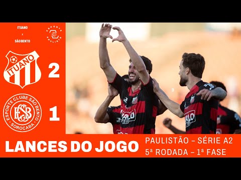 GOLS DE ITUANO 2x1 SÃO BENTO - PAULISTÃO A2 | 2026 - 5ª RODADA (imagens: FPF) - GALO DE ITU É 2º!