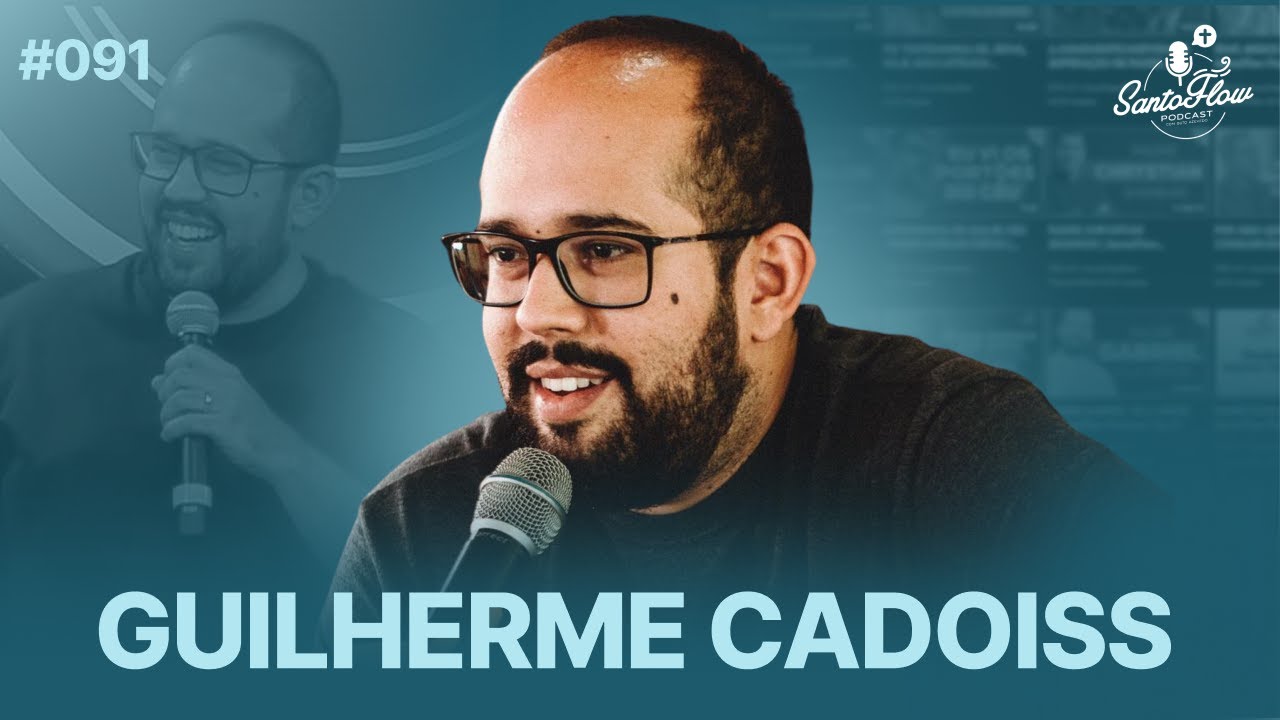 GUILHERME CADOISS (SANTA CARONA) | SantoFlow Podcast #091