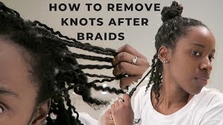 How to Remove Box Braids and Knots | 4B/4C Natural Hair