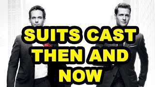 SUITS CAST THEN AND NOW video