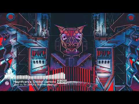 MAGNIFICENCE, CHILDISH GAMBINO - CLOSER Vs. THIS IS AMERICA (4MDI X TRAPMIX MASHUP)