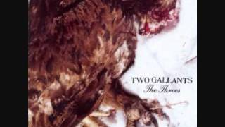 Two Gallants - &quot;Two Days Short Tomorrow&quot;